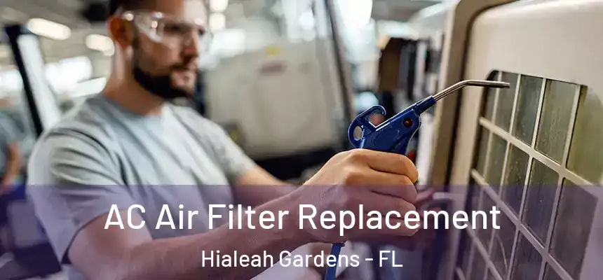  AC Air Filter Replacement Hialeah Gardens - FL