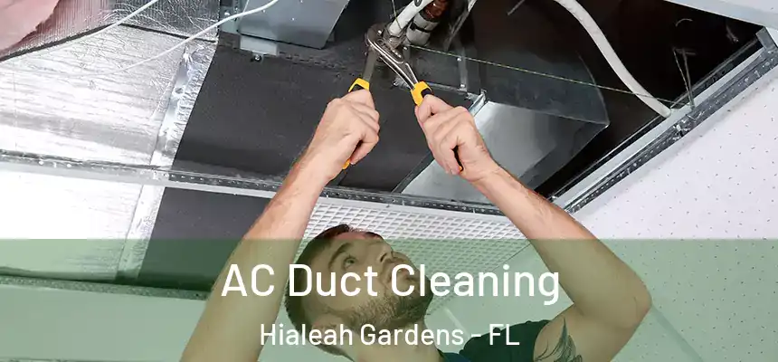  AC Duct Cleaning Hialeah Gardens - FL