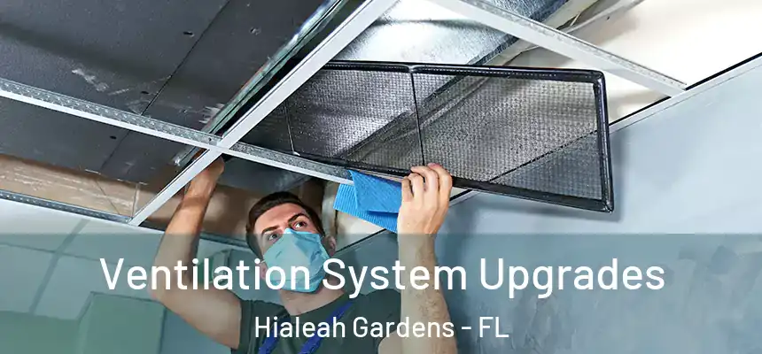 Ventilation System Upgrades Hialeah Gardens - FL